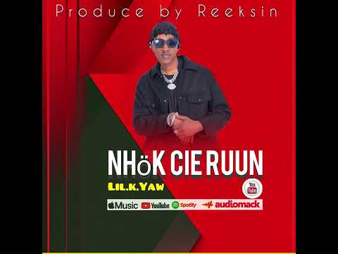NhÖK CIERUUN) LIL K YAW 