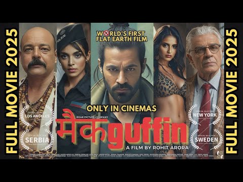 McGuffin | Full New Hindi Movie 2025 | Flat Earth Thriller I Rohit Arora | Eric Dubay