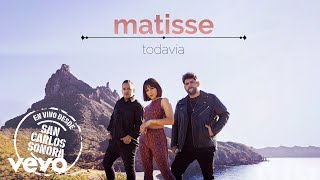 Matisse - Todavía (Live Sessions)