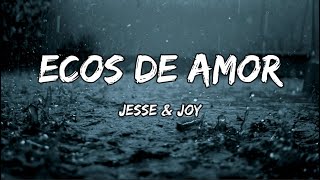 Jesse &amp; Joy - Ecos de Amor (LETRA)