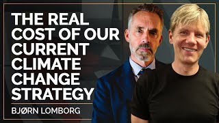 What is the Cost of our Current Climate Change Strategy? | Bjorn Lomborg & Jordan B Peterson