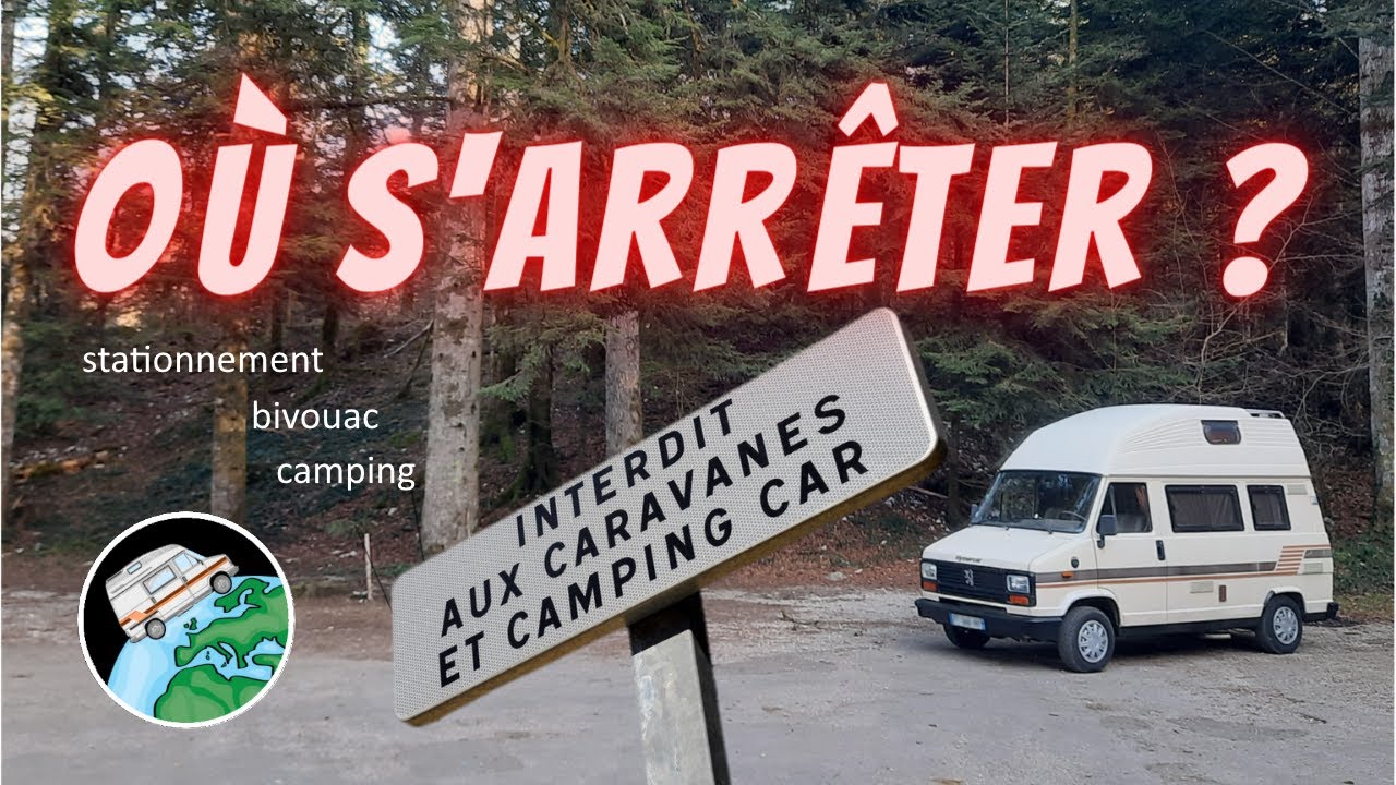 TUTO : où s'arrêter, où stationner, où camper Que dit la Loi (+ conseils)