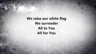 Chris Tomlin - White Flag (Lyrics)