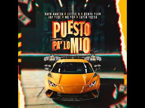 Ñengo Flow- Puesto Pa' lo Mio- Kafu Banton,Little B, Jay Fire,Latin Fresh,Mr Fox (AudioOrigna)