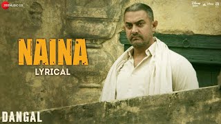 Download lagu Naina - Lyrical | Dangal | Aamir Khan | Arijit Singh | Pritam | Amitabh Bhattacharya | New Song 2017 mp3