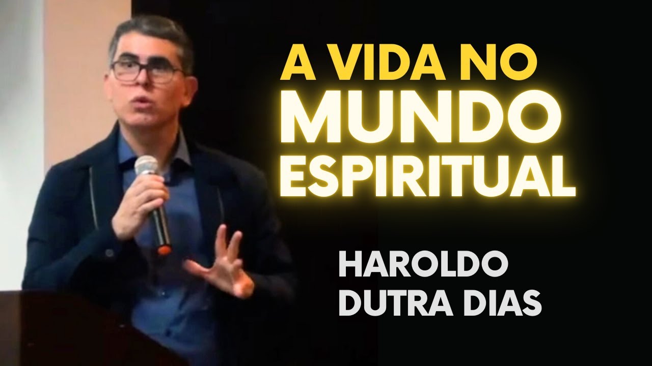 A vida no Mundo Espiritual - Haroldo Dutra Dias