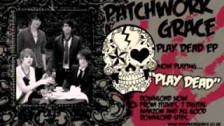 Patchwork Grace- Play Dead