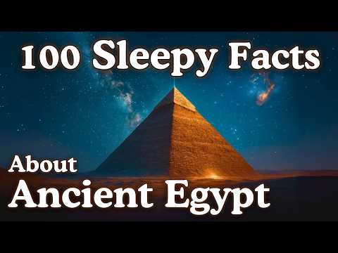 100 Relaxing Facts About Ancient Egypt to Fall Asleep To