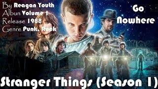 Stranger Things Season 1 - Go Nowhere (Reagan Youth) Lyrics