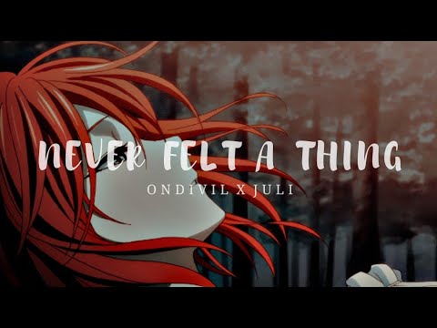 ondi vil x juli - never felt a thing