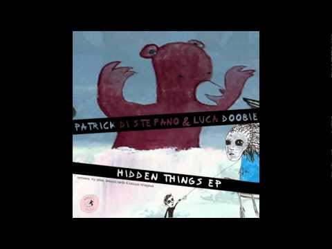 Patrick Di Stefano & Luca Doobie - Hidden Things (Roy Gilles edit of sunshine)