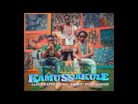 Lloyd Kappa & Rebell Armedd - Kamussakule (feat. Puto Júnior)