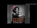 Dennis Brown-Decorated my life