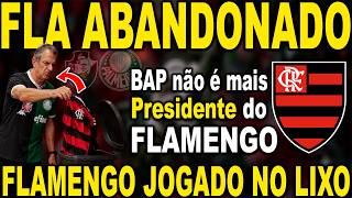 "BAP NÃO É MAIS PRESIDENTE DO FLAMENGO"