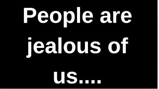 People are jealous of us..... love quotes  love messages love letter heartfelt messages