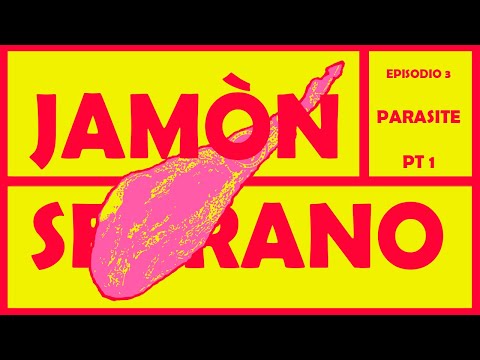 Jamón Serrano Episodio 03 'Parasite' PT1