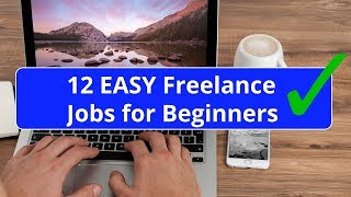 12 Easy Freelance Jobs for Beginners - No Experien