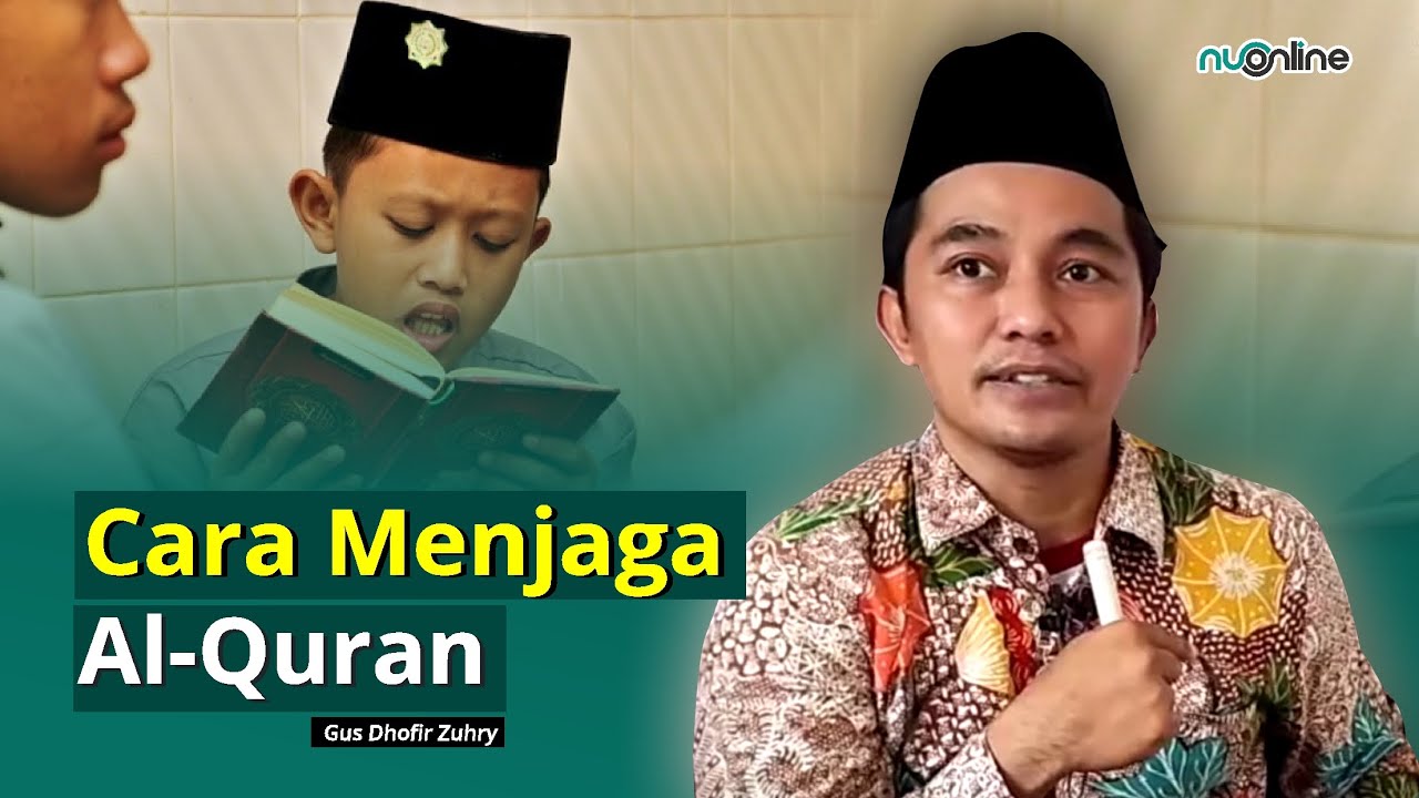 Kajian Tafsir Tematik: Bagaimana Menjaga Al-Qur’an?