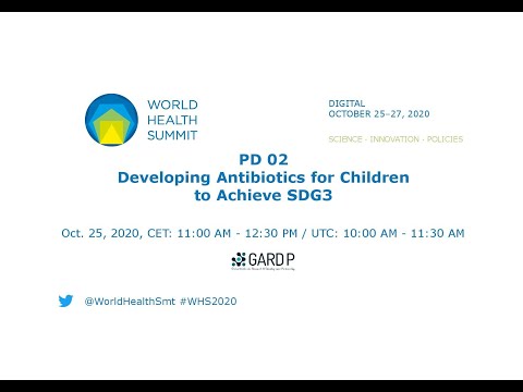 PD 02 - Developing Antibiotics for Children to Achieve SDG3 - World Health Summit 2020