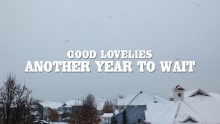 Another Year To Wait [Official] Good Lovelies