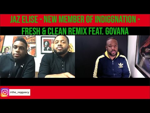 Ep. 22: Jaz Elise - New Member of Indiggnation - Fresh & Clean Remix Feat. Govana | The  Reggaecy