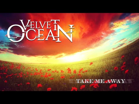 Velvet Ocean - Take Me Away (Lyric Video)