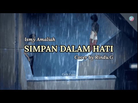 SIMPAN DALAM HATI - Ismy Amaliah   II   Cover by Rindu.G
