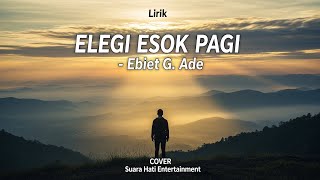 Download lagu Lirik ELEGI ESOK PAGI - Ebiet G. Ade (Acoustic Rock Ballad Cover) | Suara Hati Entertainment mp3