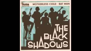 The Black Shadows - Motherless Child