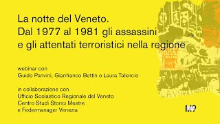 La notte del Veneto. Dal 1977 al 1981 gli assassini e gli attentati terroristici nella regione