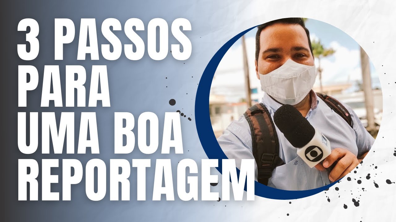 3 Dicas para uma boa reportagem