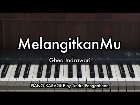 Melangitkanmu - Ghea Indrawari | Piano Karaoke by Andre Panggabean