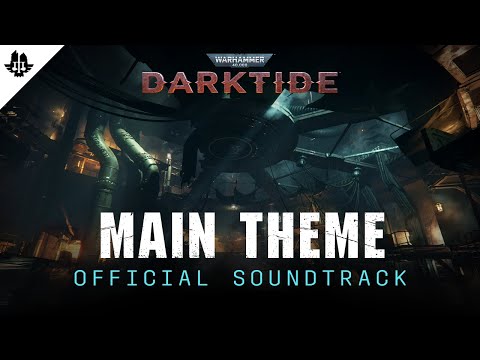 Warhammer 40,000: Darktide - Official Soundtrack | Darktide Main Theme