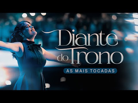 Diante do Trono | As Mais Tocadas