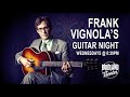 Frank Vignola's Guitar Night, January 19th, 2022