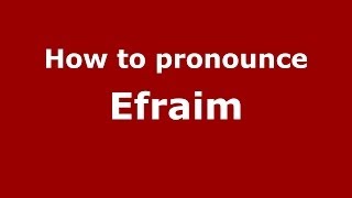 How to pronounce Efraim