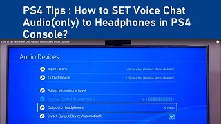 PS4 Tips : How to SET Voice Chat Audio(only) to Headphones in PS4 Console?