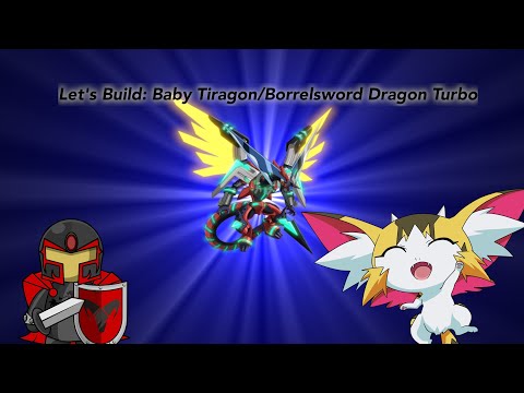 Let's Build! Baby Tiragon/Borrelsword Dragon Turbo - I have failed this deck.