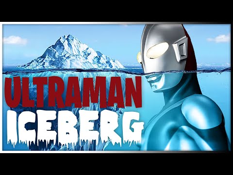 The Ultraman Iceberg