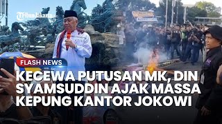 KECEWA Putusan MK, Din Syamsuddin Ajak Massa Gelar Aksi Besar 'Kepung Istana Presiden'