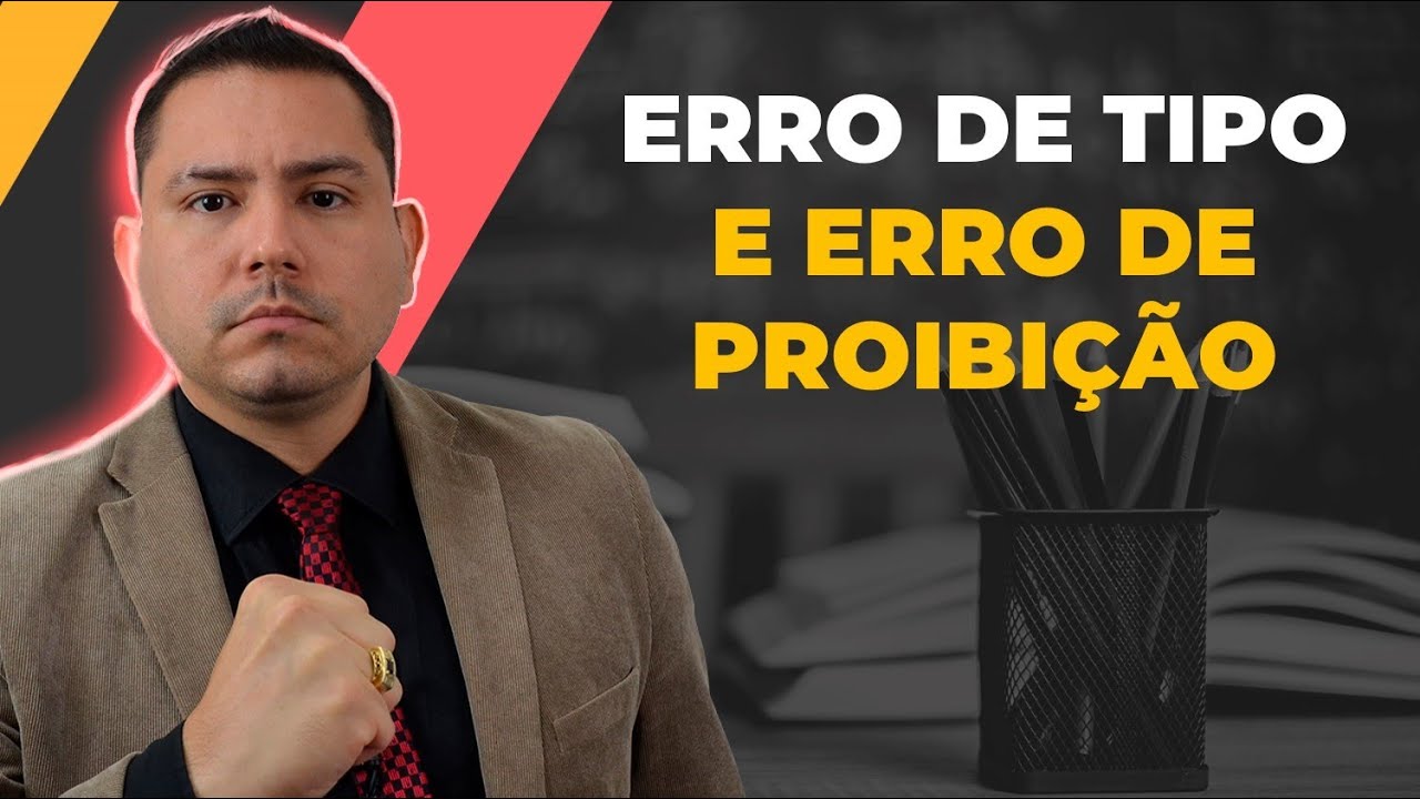 PMPA - DIREITO PENAL - ERRO DE TIPO E ERRO DE PROIBIÇÃO - Professor Raphael Pinho