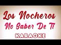 Los Nocheros - No Saber De Ti - KARAOKE