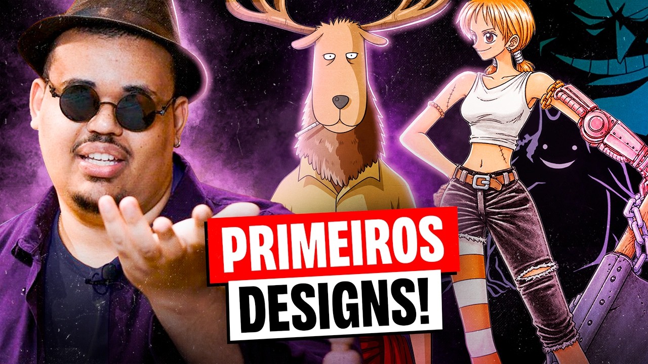 ANTES E DEPOIS! OS PRIMEIROS DESIGNS DE ONE PIECE!