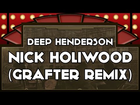 Deep Henderson - Nick Hollywood (Grafter Remix)