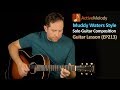 Muddy Waters Style Blues Guitar Lesson - Solo Composition For Acoustic or Electric Guitar - EP213