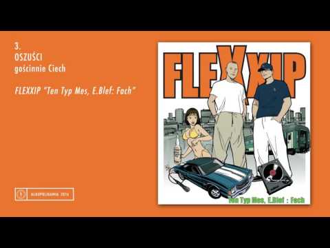 3. Flexxip - Oszuści gość: Ciech - Ten Typ Mes, E.Blef: Fach