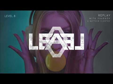 PHARAO, Level 8 & Matthew Clanton - Replay