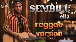 Download lagu SEMBILU -ELLA | Reggae cover by VA Sonic Tribe  mp3