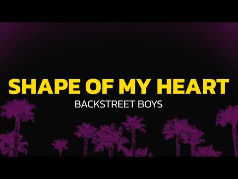 Backstreet Boys - Shape of My Heart (Lyrics)