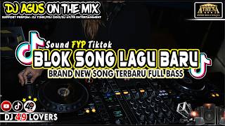 Download lagu DJ AGUS TERBARU BLOK SONG X BRAND NEW SONG SOUND FYP TIKTOK mp3